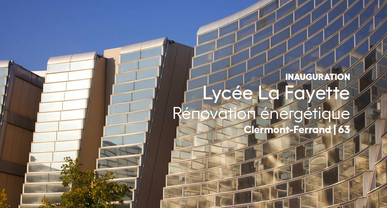 Film sur la rénovation énergétique du lycée La Fayette à Clermont-Ferrand